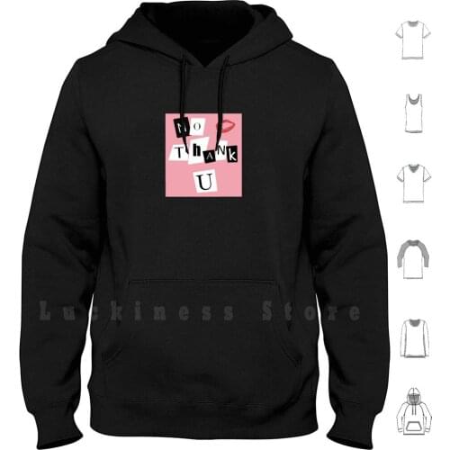No Thank U Hoodie Long Sleeve No Thank U No Thank You Thank U Next Thank You Next Mean Girls Music Pop Pink Burn Book