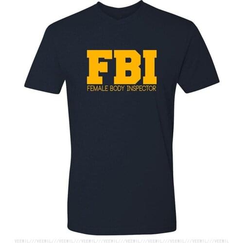 Mens FBI Female Body Inspector T-Shirt Printing Short Sleeve Casual O Neck Cotton High Quality T Shirt Sale Clothes