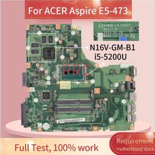 For ACER Aspire E5-473 i5-5200U Notebook Mainboard LA-C341P SR23Y N16V-GM-B1 DDR3 Laptop Motherboard
