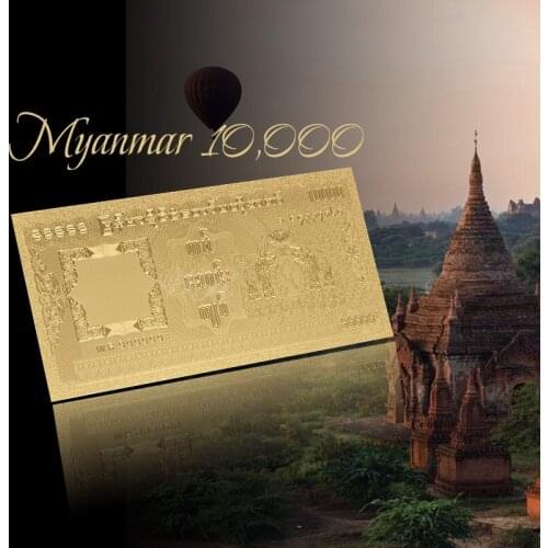 WR 2019 New Arrive Gold Plated Banknote Myanmar 10000 Kyat Made In China souvenir banknotes for collection and gifts