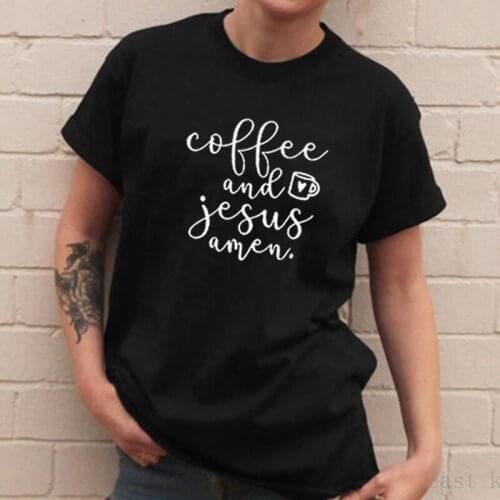 COFFEE AND JESUS AMEN Printed Short Sleeve T-shirt Women Summer Short Sleeve O-neck Cotton Tshirt Women Loose Tee Shirt Femme