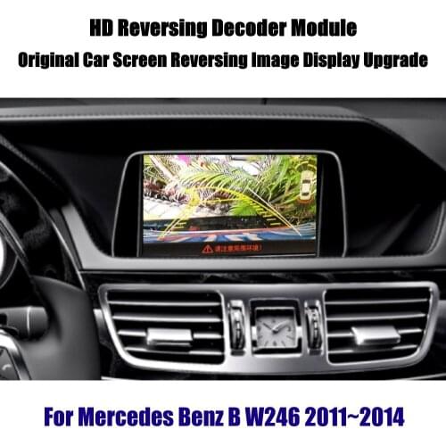 Car Reverse Camera For Mercedes Benz E W212 2012-2014 Not Fit W211 W213 Reverse Decoder Module Car Screen Upgrade Display Update