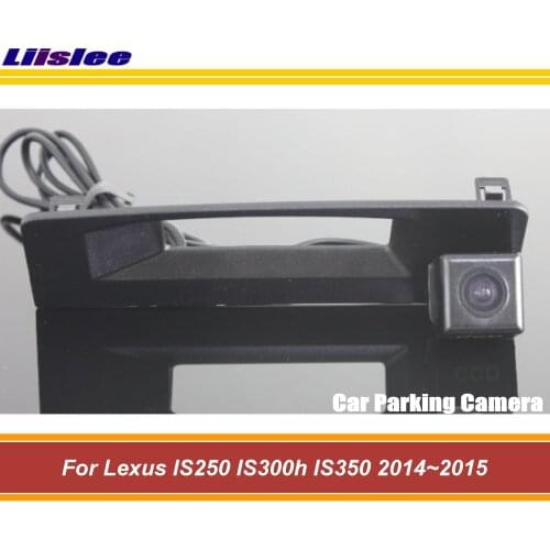 Cat Back Door Handle Parking Reverse Camera For Lexus IS250 IS300h IS350 2013 2014 2015 2016 Integrated AUTO CAM
