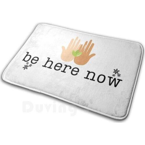 Be Here Now - Present Moment Awareness Carpet Mat Rug Cushion Soft Non - Slip Self Love Self Care Love Animal Yoga Health