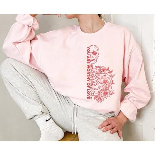 You are worthy of love gothic skull Sweatshirt funny women fashion hipster unisex outfit graphic grunge Jumper fit Pullovers top