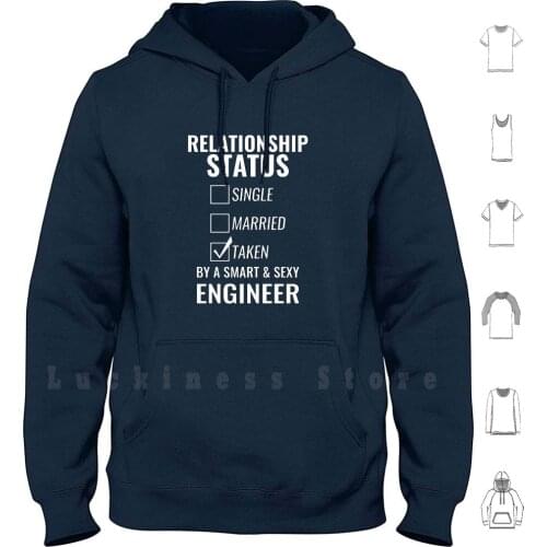 Relationship Status Single Married Taken By A Smart And Sexy Engineer Hoodies Long Sleeve