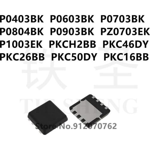 10PCS P0403BK P0603BK P0703BK P0804BK P0903BK PZ0703EK P1003EK PKCH2BB PKC46DY PKC26BB PKC50DY PKC16BB QFN