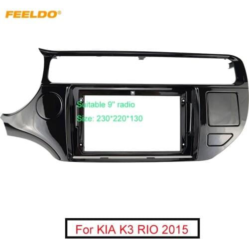FEELDO Car 2Din Audio Radio Fascia Frame For KIA RIO 2015 9 Inch Big Screen Stereo Dash Fitting Panel Frame Kit