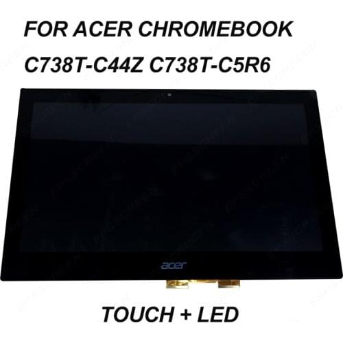 Fix 11.6 for Acer Chromebook 11 C738T-C44Z C738T-C5R6 /R11 CB5-132T touch digitizer panel+ lcd screen assembly small socket