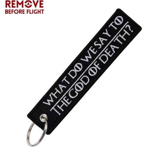 Remove Before Flight Chaveiro Key Chains Embroidery Keychain for Motorcycle Key Tag WHAT DO WE SAY TO THE GOD OF DEATH Chaveiro