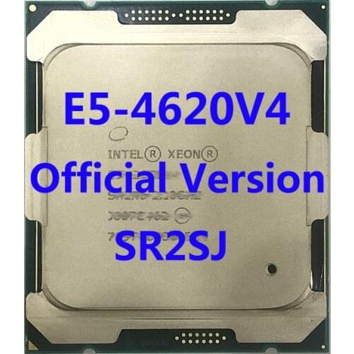 E5-4620V4 Official Verasion SR2SJ Intel Xeon CPU Processor 2.10ghz 10-Core 25mb TPD 105W FCLGA2011-3 For X99 Motherboard