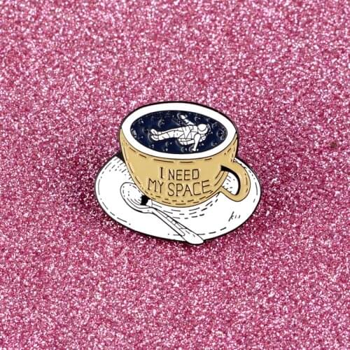 Space coffee cup pin Need independent space enamel pins brooches Astronaut Lapel pin badges Shirt bag jewelry Collector gift