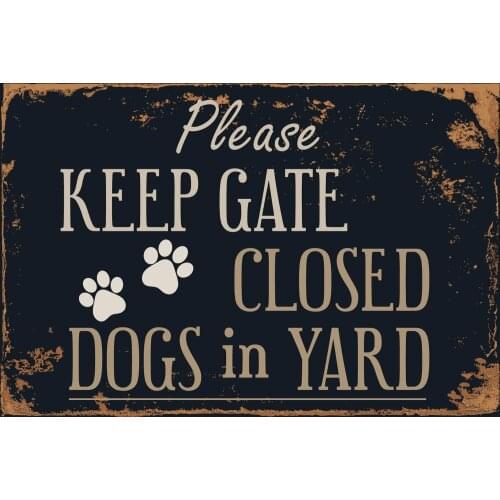StickerPirate Please Keep Gate Closed Dogs in Yard 8 x 12 Vintage Aluminum Retro Metal Sign VS505