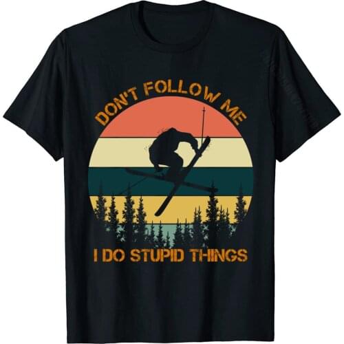 Don't Follow Me I Do Stupid Things Cool Skiing Vintage Cotton Mens T Shirt Cosie Tops & Tees Oversized Design