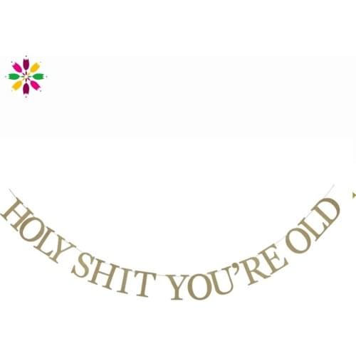 Funny Gold Glitter Holy Shit You're Old Happy Birthday Banner Adult Birthday Decorations For Birthday Party Decorations Adult