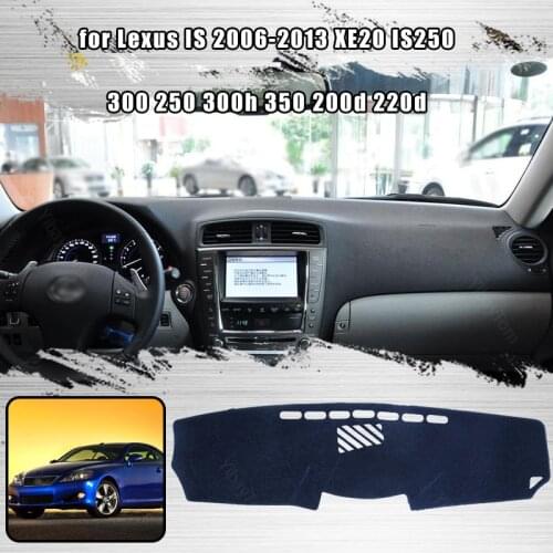 For Lexus IS 2006-2013 XE20 IS250 300 250 300h 350 200d 220d Console Dashboard Suede Mat Protector Sunshield Cover