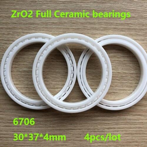 4pcs/lot 6706 30*37*4mm Zirconia Ceramic deep groove ball bearings ZrO2 Full Ceramic bearings 30×37×4mm