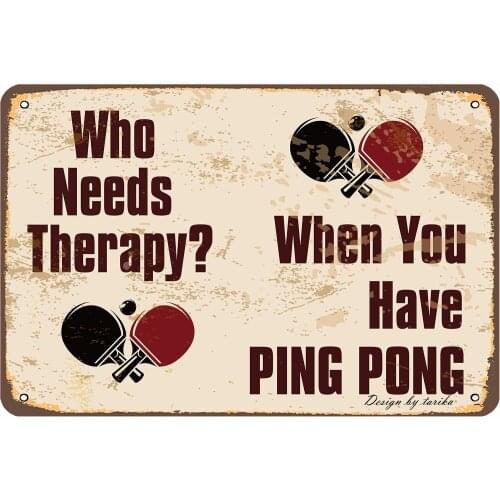 Who Needs Therapy? When You Have Ping Pong 20X30 cm Vintage Look Tin Decoration Crafts Sign for Home Kitchen Wall Decor