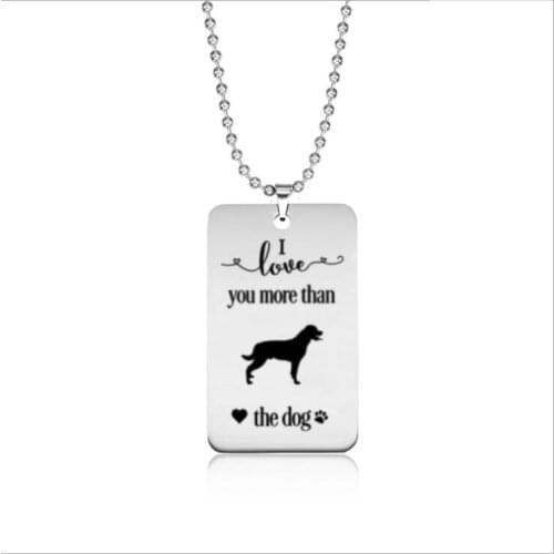 Stainless steel love tag I love you more than the dog Rottweiler necklace---2 styles free choice---Drop shipping