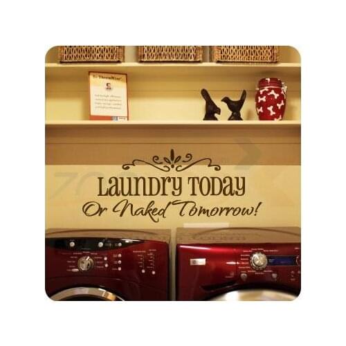 Laundry Today Or Naked Tomorrow Quotes Wall Stickers Home Decor Living Room Decorative Adesivo De Parede Vinyl Wall Decals Art