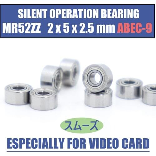 10pcs MR52ZZ 2*5*2.5 mm ABEC-9 Silent Operation Bearing For Video Card High Speed Bearing For Motor Bearing L-520ZZ W52