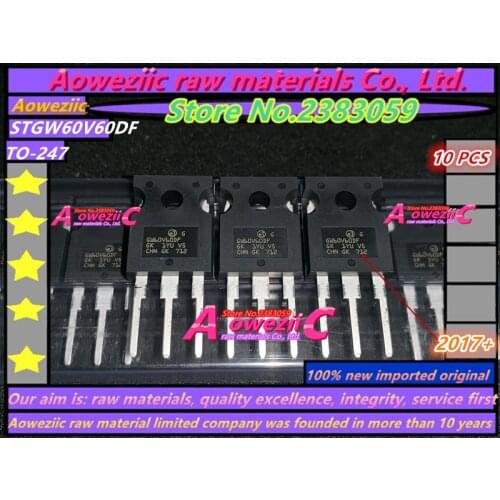 Aoweziic 2017+ 100% new imported originaI STGW60V60DF GW60V60DF TO-247 IGBT Pipe 600V 60A Welding Machine for Special Purpose