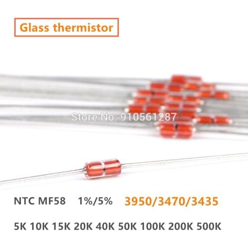Glass thermistor NTC MF58 B value 3950 3470 3435 1% 5% 5K 10K 15K 20K 40K 50K 100K 200K 500K 504 204 104 503 403 203 153 103 502