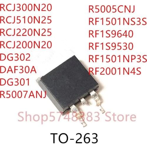 10PCS RCJ300N20 RCJ510N25 RCJ220N25 RCJ200N20 DG302 DAF30A DG301 R5007ANJ R5005CNJ RF1501NS3S RF1S9640 RF1S9530 RF1501NP3S TO263