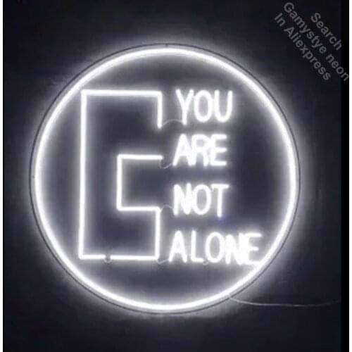 You are not Alone Neon Sign Decorate window Home GLASS Tube display Handcraft Restaurant Sign personalized clear board neon lamp