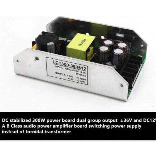 DC stabilized 300W power board dual group output ±36V and DC 12V audio amplifier board power supply instead toroidal transformer