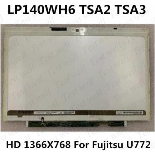 ORIGINAL 14.0" inch For Fujitsu U772 Laptop LCD Screen LP140WH6 TSA2 TSA3 LP140WH6-TSA2 LP140WH6-TSA3 LED Display matrix