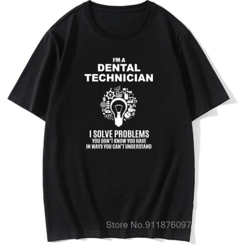 Men T Shirt Dental Technician Solve Problems Funny Male Tshirt Dentist Tee Shirt Vintage Tops Tees Cotton Summer T-Shirts