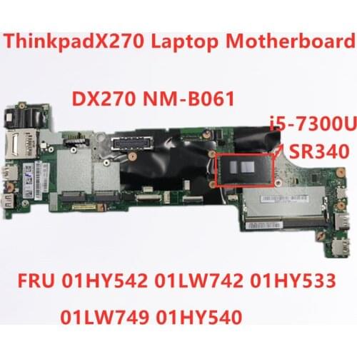 Lenovo Thinkpad X270 I5-73000U Notebook Motherboard FRU 01HY542 01LW742 01HY533 01LW749 01HY540
