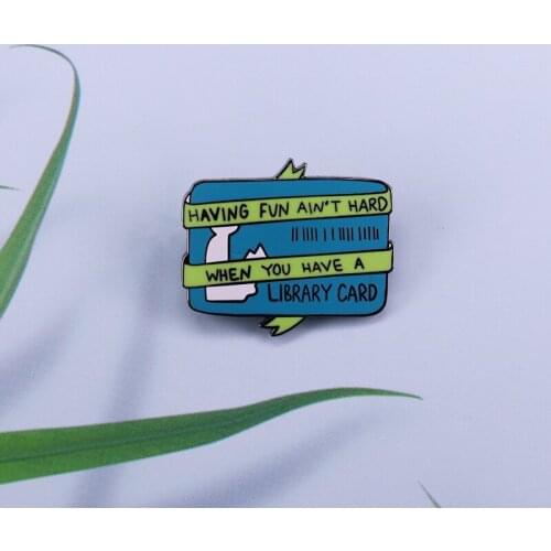 Having Fun Ain't Hard When You Have A Library Card Enamel Pin Badge