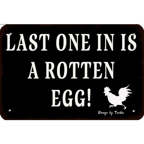Last One in is A Rotten Egg! Tin 8X12 Inch Retro Look Decoration Plaque Sign for Home Kitchen Farm Garden Garage Wall Decor