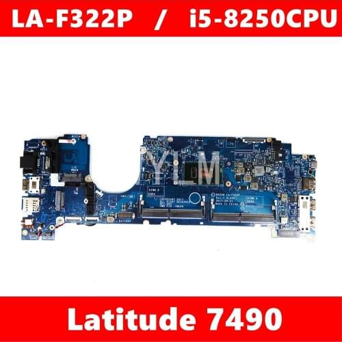 DAZ40 LA-F322P i5-8250CPU Mainboard For Latitude 7490 CN-0R462V R462V CN-0R841W R841W Laptop Motherboard 100%Tested Working Well