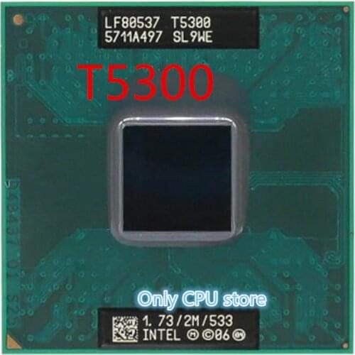 Intel Core Duo T5300 t5300 CPU 2M Cache,1.73GHz,533MHz FSB ,Dual-Core Laptop processor for 943 chipset
