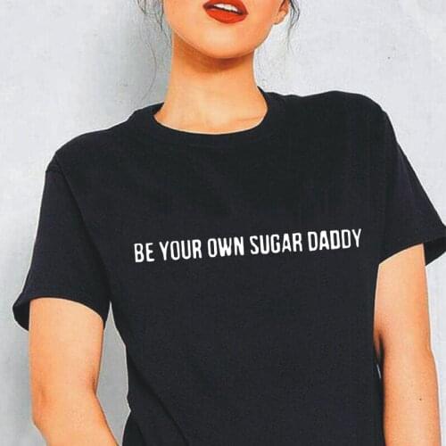 BE YOUR OWN SUGAR DADDY Casual Tee Shirt Femme Womens Shirts Women Tshirt Letter Print Short Sleeve Pink