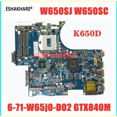 W650SJ W650SC For CLEV0 K650D G150S K610C K590C Laptop motherboard 6-71-W65J0-D02 PGA947 GPU GTX850M 2GB graphics card