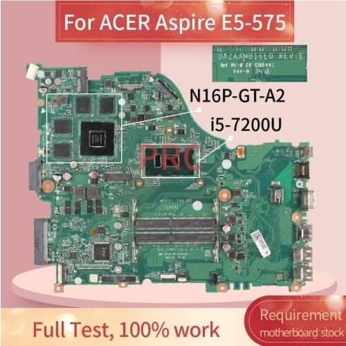 For ACER Aspire E5-575 i5-7200U Notebook Mainboard DAZAAMB16E0 SR2ZU N16P-GT-A2 DDR4 Laptop Motherboard