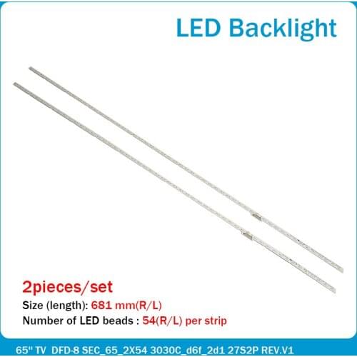 LED Backlight strip 54 leds For Samsung 65'' TV DFD-8 SEC_65_2X54 3030C_d6f_2d1 27S2P REV.V1 UN65MU6290VXZA CY-NM065HGXV1H