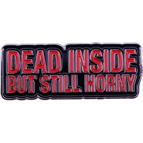 Dead Inside Meme Pin Sexy Slogan