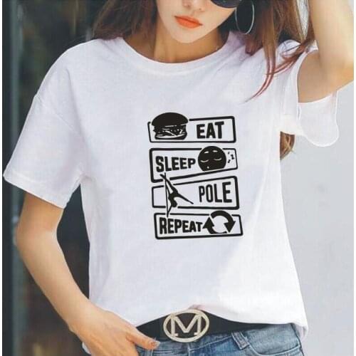Funny Eat Sleep Pole Dancing Repeat T Shirt Women Tops Sexy Club Tshirt Pole Dancer Tee Shirt Femme Summer Casual Camiseta Mujer