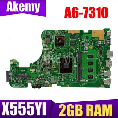 Akemy New X555YI 2GB RAM/A6-7310U Motherboard For ASUS X555YI X555DG X555YA X555D A555DG X555QG X555Y Laotop Motherboard