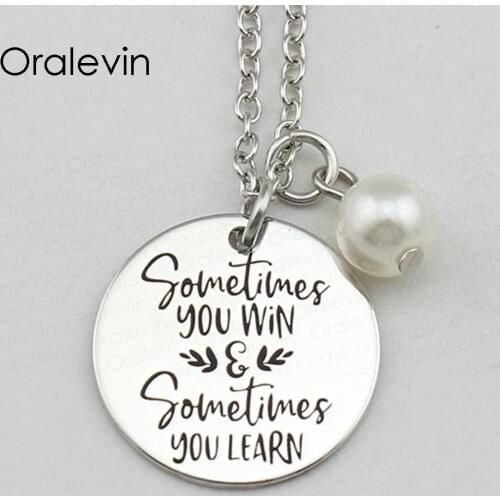 SOMETIMES YOU WIN SOMETIMES YOU LEARN Inspirational Hand Stamped Engraved Charm Pendant Necklace Jewelry,10Pcs/Lot, #LN2398