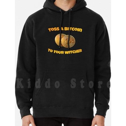 Toss A Bitcoin To Your Hoodie Long Sleeve Bitcoins Jaskier Dandelion Toss Coin Bitcoin Toss A Coin To Your