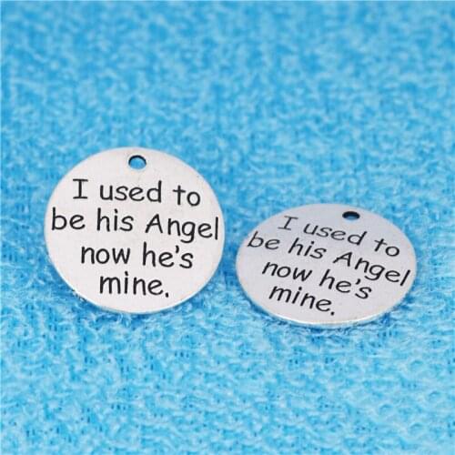 20Pcs High 25mm Metal I Used To Be His Angel But Now He Is Mine Charm DIY Handmade Round Letters Pendant For Bracelet SMC510