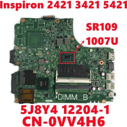 CN-0VV4H6 0VV4H6 VV4H6 For Dell Inspiron 2421 3421 5421 Laptop Motherboard 5J8Y4 12204-1 Mainboard With SR109 1007U Fully Tested