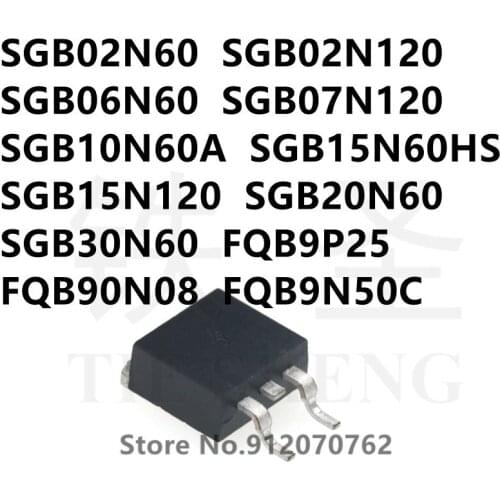 10PCS SGB02N60 SGB02N120 SGB06N60 SGB07N120 SGB10N60A SGB15N60HS SGB15N120 SGB20N60 SGB30N60 FQB9P25 FQB90N08 FQB9N50C TO-263