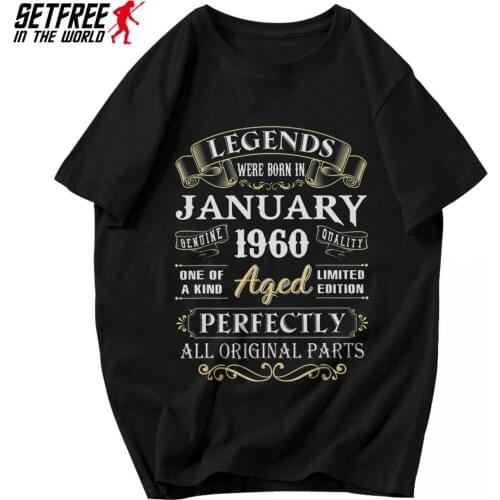 Legends Were Born In January 1960 Birthday Gifts T Shirt Streetwear Big Size O-neck Cotton Short Sleeve T Shirt Homme